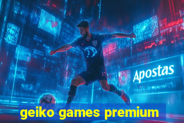 geiko games premium